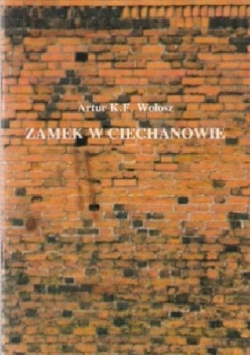 Zamek w Ciechanowie