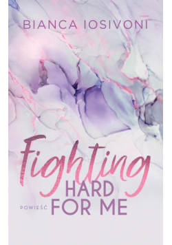 Fighting Hard For Me