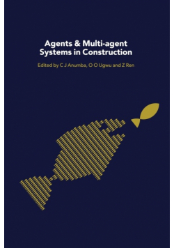 Agents and Multi-Agent Systems in Construction