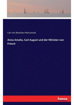 Anna Amalia, Carl August und der Minister von Fritsch