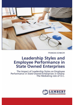 Leadership Styles and Employee Performance in State Owned Enterprises