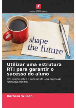 Utilizar uma estrutura RTI para garantir o sucesso do aluno