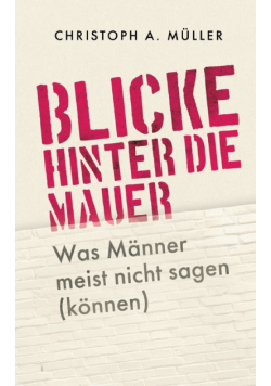 Blicke hinter die Mauer