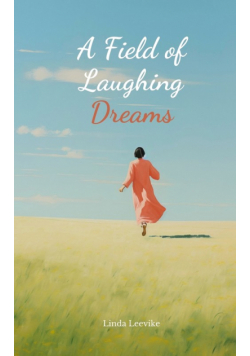 A Field of Laughing Dreams