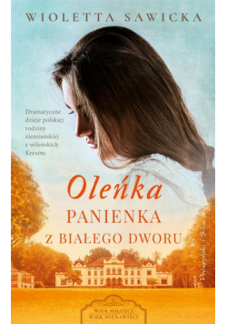 Oleńka. Panienka z Białego Dworu