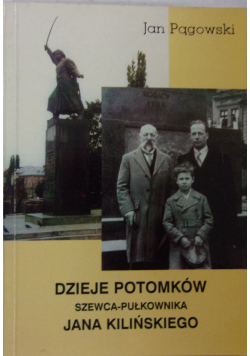 Dzieje potomków szewca pułkownika Jana Kilińskiego