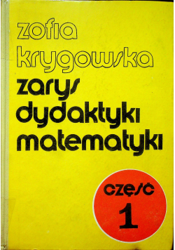 Zarys dydaktyki matematyki Część 1