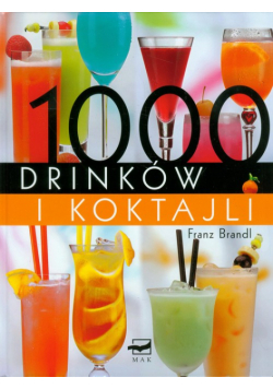 Brandl Franz - 1000 drinków i koktajli