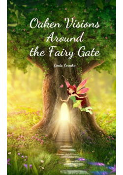 Oaken Visions Around the Fairy Gate