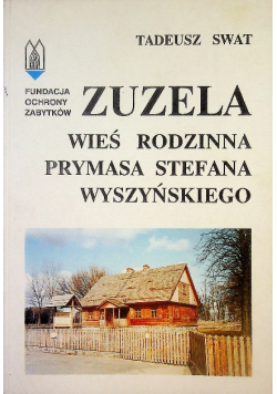 Zuzela Wieś rodzinna prymasa Stefana Wyszyńskiego