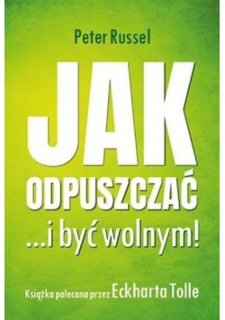 Jak odpuszczać i być wolnym!