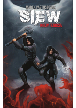 Siew. Krew Feniksa. Saga Nienawiści. Tom 1