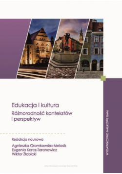 Edukacja i kultura. Różnorodność kontekstów i perspektyw
