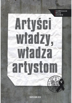Artyści władzy władza artystom