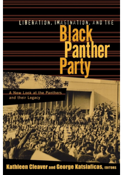 Liberation, Imagination and the Black Panther Party