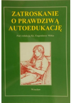 Zatroskanie o prawdziwą autoedukację