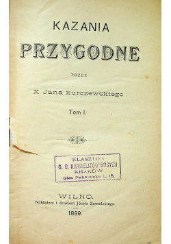 Kazania przygodne Tom I 1899 r