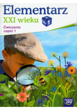 Elementarz XXI wieku 1 ćwiczenia część 1