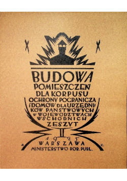 Budowa pomieszczeń dla korpusu ochrony pogranicza i domów