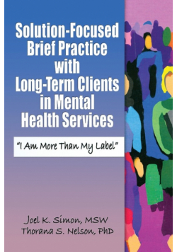 Solution-Focused Brief Practice with Long-Term Clients in Mental Health Services