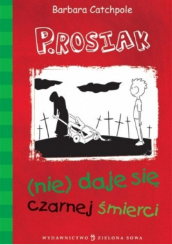 P Rosiak (nie)daje się czarnej śmierci
