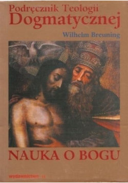 Podręcznik do teologii dogmatycznej Nauka o Bogu