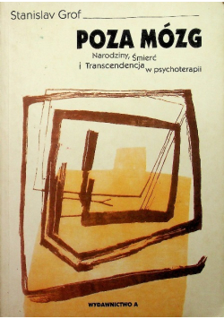 Poza mózg Narodziny  śmierć i transcendencja w psychoterapii