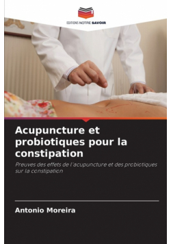 Acupuncture et probiotiques pour la constipation