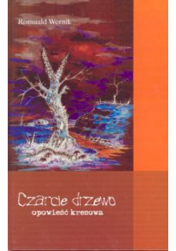 Czarcie drzewo. Opowieść kresowa