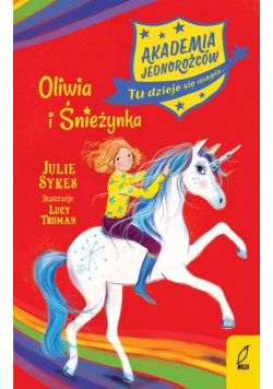 Akademia Jednorożców Oliwia i Śnieżynka Tom 6