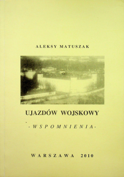 Ujazdów wojskowy Wspomnienia plus płyta CD plus autograf Matuszaka