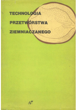 Technologia Przetwórstwa Ziemniaczanego