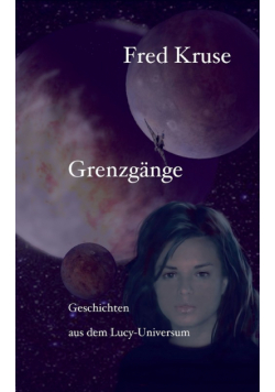 Grenzgänge - Geschichten aus dem Lucy-Universum