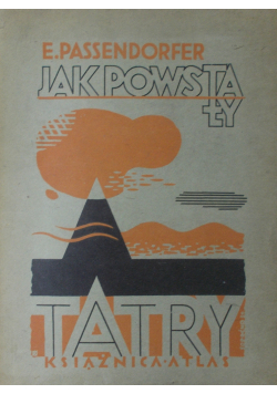 Jak powstały Tatry 1934 r.