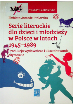 Serie literackie dla dzieci i młodzieży w Polsce w latach 1945 1989