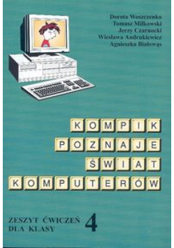 Kompik poznaje świat komputerów 4 Zeszyt ćwiczeń