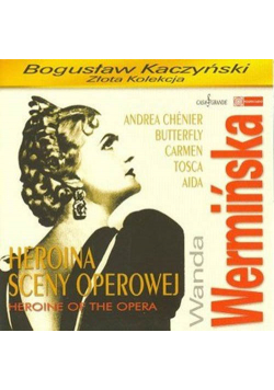 Wanda Wermińska Heroina sceny operowej
