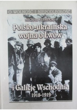 Polsko - ukraińska wojna o Lwów i Galicję