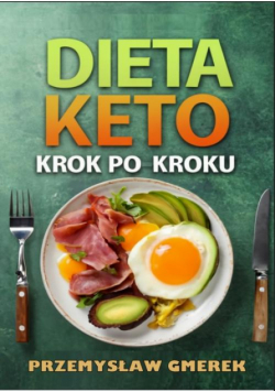 Dieta keto krok po kroku – praktyczny przewodnik