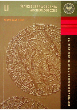 Śląskie sprawozdania Archeologiczne LI