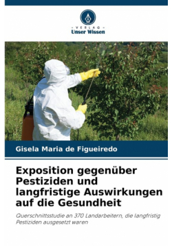 Exposition gegenüber Pestiziden und langfristige Auswirkungen auf die Gesundheit