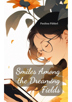 Smiles Among the Dreaming Fields