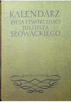 Kalendarz życia i twórczości Juliusza Słowackiego