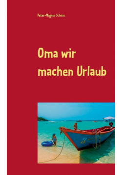 Oma wir machen Urlaub