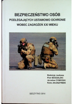 Bezpieczeństwo osób podlegających ustawowo ochronie wobec zagrożeń XXI wieku