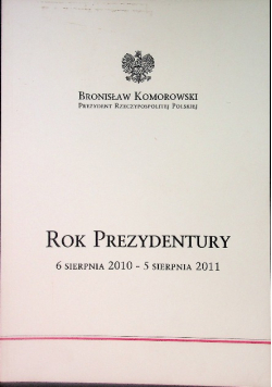 Dwa lata Prezydentury 6 sierpnia 2010 -5 sierpnia 2011