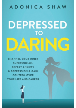 Depressed to Daring