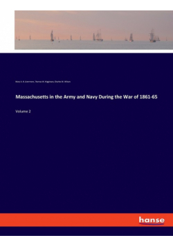 Massachusetts in the Army and Navy During the War of 1861-65