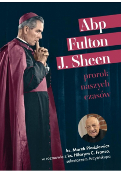 Abp Fulton J. Sheen. Prorok naszych czasów