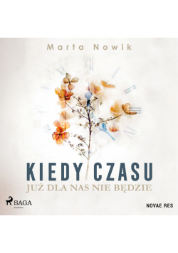 Kiedy czasu już dla nas nie będzie